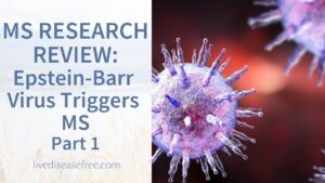 Study Suggests Epstein-Barr Virus Triggers the Onset of Multiple Sclerosis - Part 1 | Pam Bartha