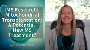 [MS Research] Mitochondrial Transplantation: A Potential New MS Treatment? | Pam Bartha