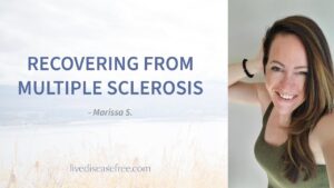 Marissa's Recovery from MS - Live Disease Free | Pam Bartha